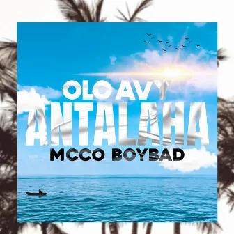 Olo avy Antalaha by Mcco BoyBad