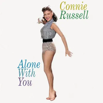 Alone with You by Connie Russell