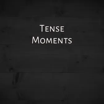 Tense Moments (Original Score) by Tension