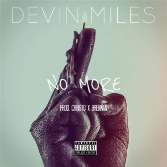 No More by Devin Miles