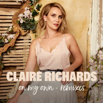 On My Own (Remixes) by Claire Richards