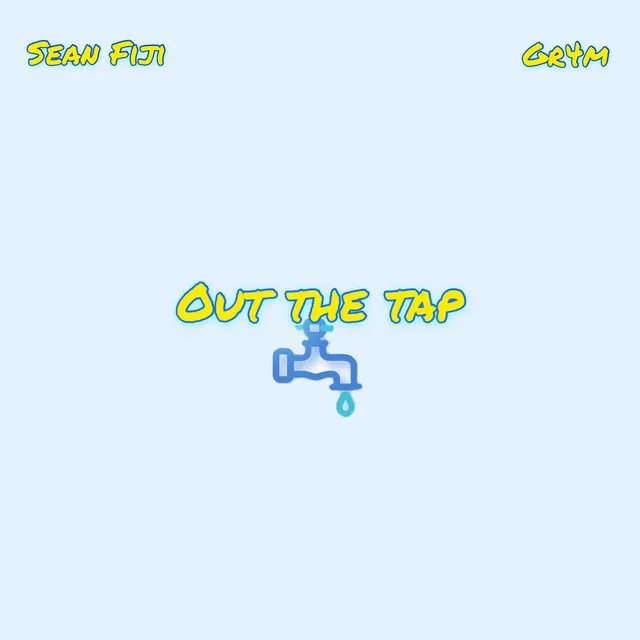 Out the Tap