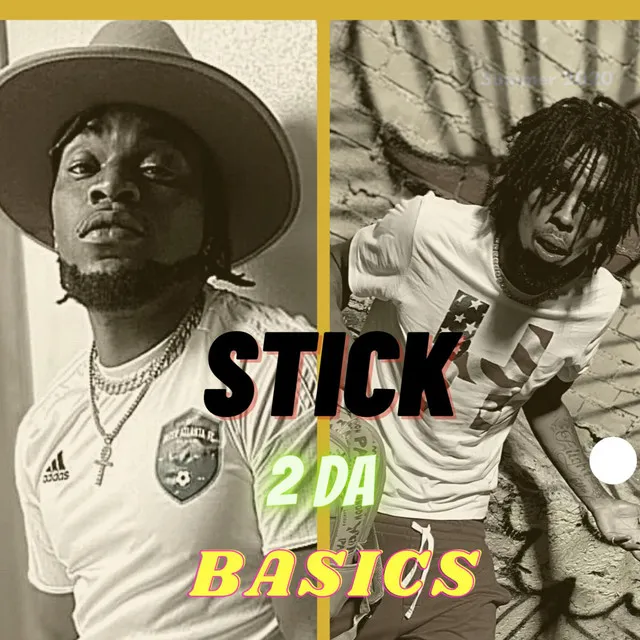 STICK 2 DA BASICS