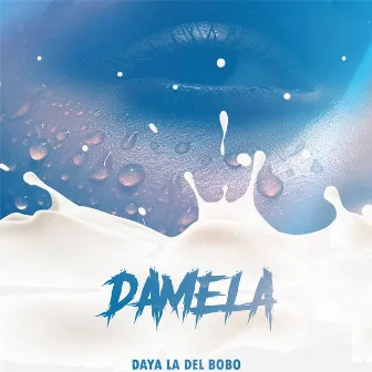 Damela by Daya La Del Bobo