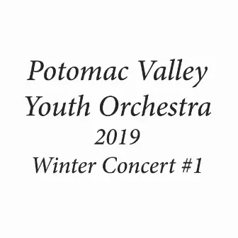 Potomac Valley Youth Orchestra 2019 Winter Concert #1 by Potomac Valley Youth Orchestra Concert Orchestra