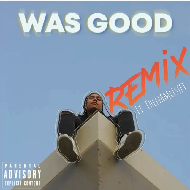 Was Good (Remix)