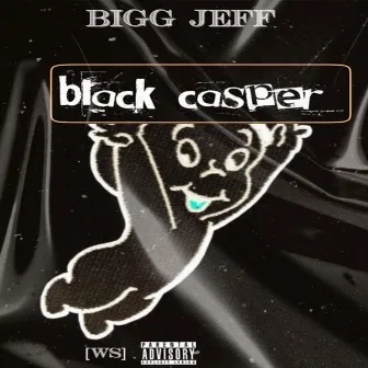 Black Casper by Bigg Jeff