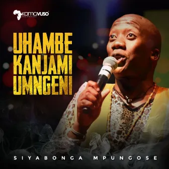 Uhambe Kanjani Umngeni by Siyabonga Mpungose