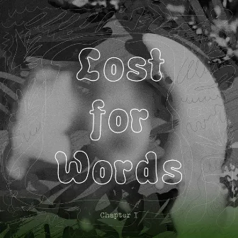 Lost for Words - Chapter I by Voision Xi