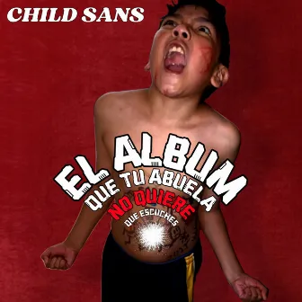 El Album Que Tu Abuela No Quiere Que Escuches by 