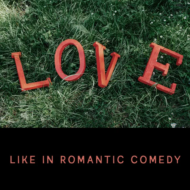 Love Like in Romantic Comedy – Atmospheric Piano Jazz Collection for Lovers