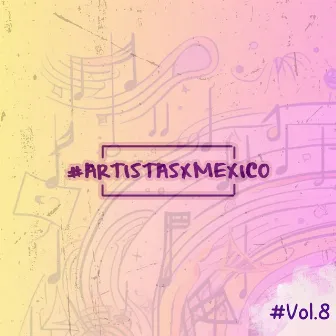 Artistas x México, Vol. 8 by AxM