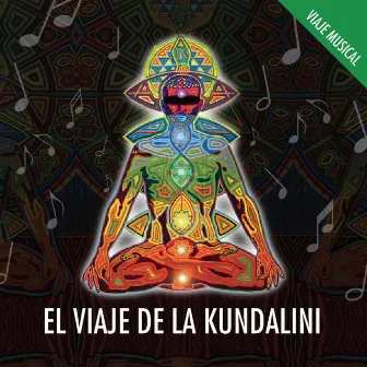 EL VIAJE DE LA KUNDALINI * Viaje Musical by VibrA