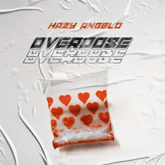 Overdose by Hazy Angelo