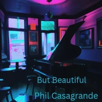 But Beautiful by Phil Casagrande