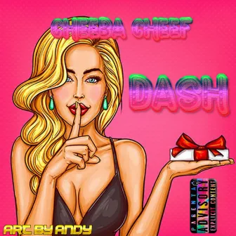 Dash by Cheeba Cheef