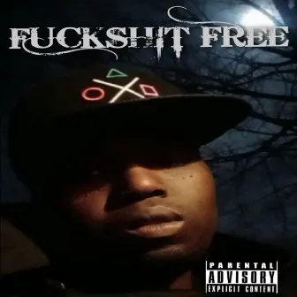 FUCKSHIT FREE by Cromepowerz