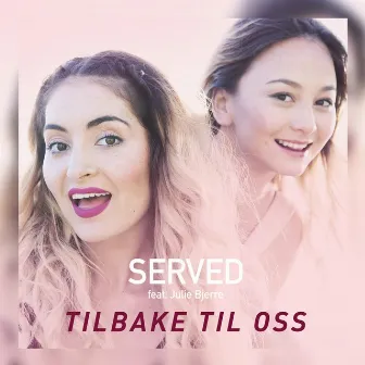 Tilbake til oss by SERVED