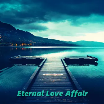 Eternal Love Affair by Vibe2Vibe