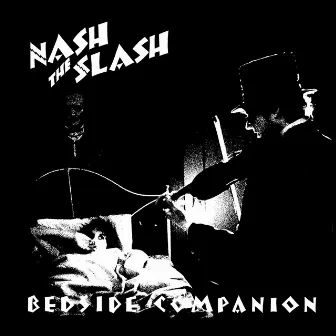 Bedside Companion (2016 Remaster) by Nash The Slash