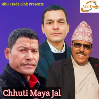 Chhuti Maya Jal by Bhuwan Dahal