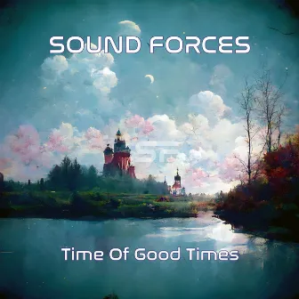 Time of Good Time by Sound Forces