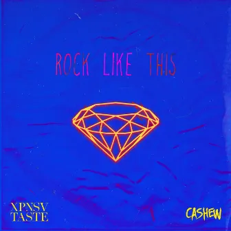 Rock Like This by XPNSV TASTE