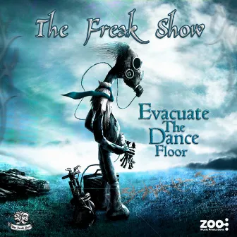 Evacuate the Dance Floor by The Freak Show