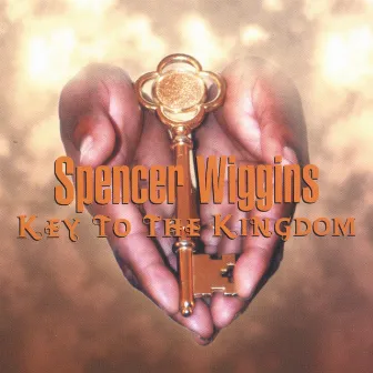 Key To The Kingdom by Spencer Wiggins