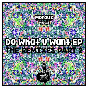 Do What You Want- The Remixes Part 2 by Mofaux