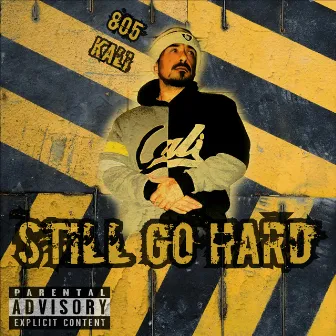 Still Go Hard by 805Kali