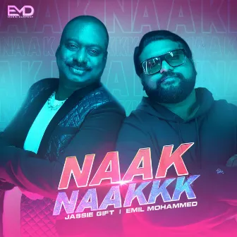 Naak Naakkk by Emil Mohammed