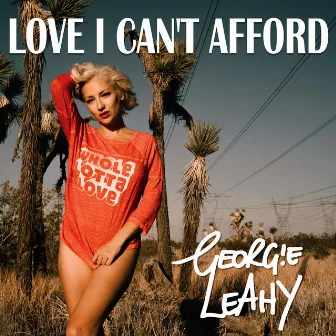 Love I Can't Afford by Georgie Leahy