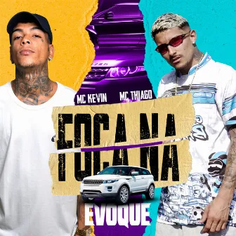 Foca na Evoke by Mc Thiago