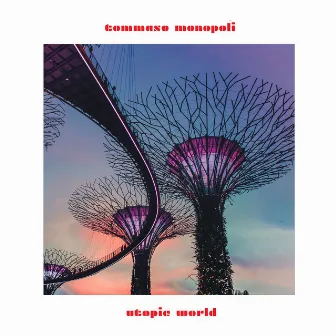 Utopic World by Tommaso Monopoli