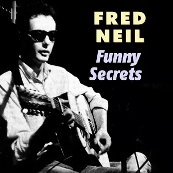 Funny Secrets by Fred Neil