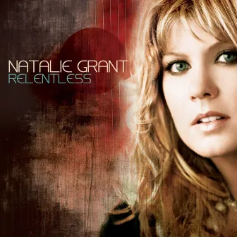 Relentless by Natalie Grant