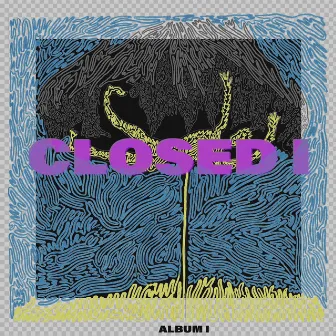 Album I by Closed I