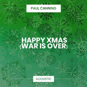 Happy Xmas (War Is Over) [Acoustic] by Paul Canning