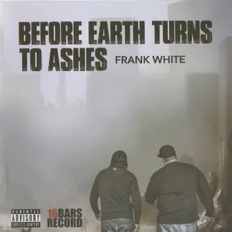 Before Earth Turns to Ashes by Frank White