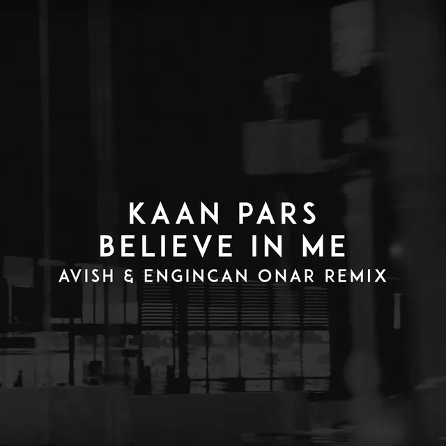 Believe in Me - Avish & Engincan Onar Remix