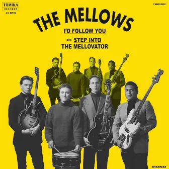 I'd Follow You / Step Into the Mellovator by The Mellows