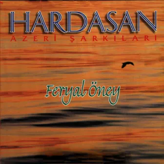 Hardasan Azeri Şarkıları by Feryal Öney