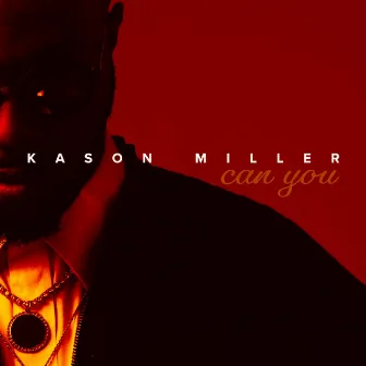 Can You (Radio Edit) by Kason Miller