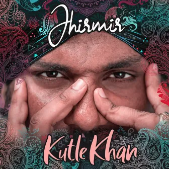 Jhirmir by Kutle Khan