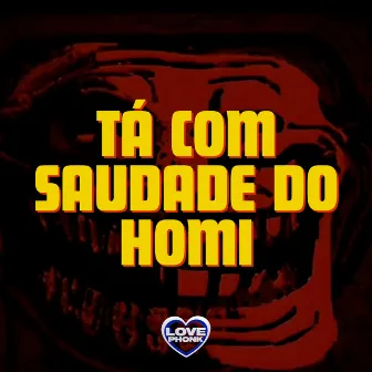 Tá Com Saudade do Homi by DJ D BEATS