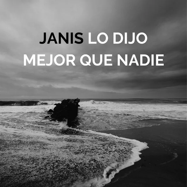 Janis lo dijo mejor que nadie