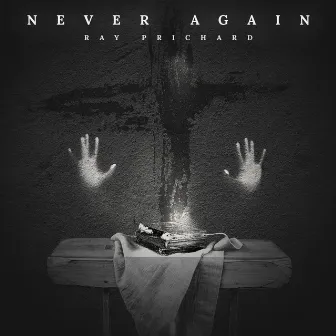 Never Again by Ray Prichard