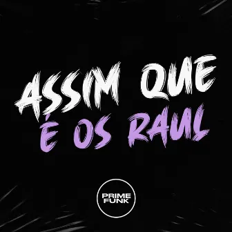 Assim Que e os Raul by Eric No Beat