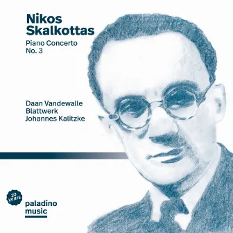 Nikos Skalkottas: Piano Concerto No. 3 by Daan Vandewalle